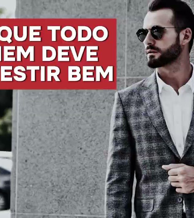 Miniatura do vídeo: POR QUE TODO HOMEM DEVE SE VESTIR BEM | Transforme Sua Vida com Estilo